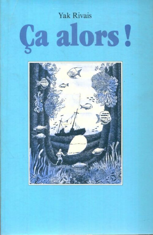 Livrenpoche : Ca alors ! - Yak Rivais - Livre