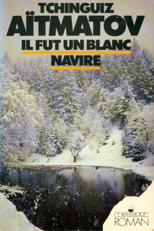 Il fut un blanc navire - Tchinguiz Aïtmatov - Livre