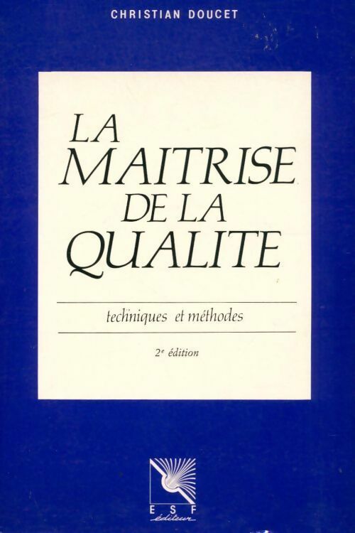 Livrenpoche : La maîtrise de la qualité - Christian Doucet - Livre