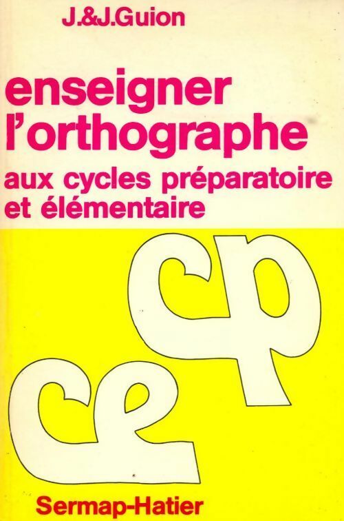 Livrenpoche : Enseigner l'orthographe aux cycles préparatoire et élémentaire CP-CE - Jean Guion - Livre