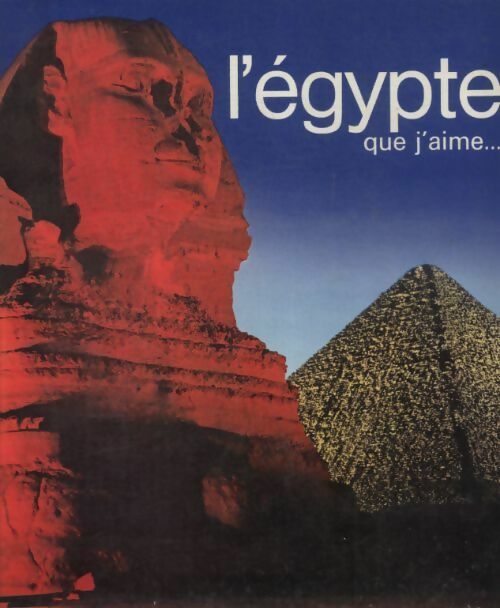 Livrenpoche : L'Egypte que j'aime - Collectif - Livre