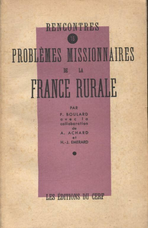 Livrenpoche : Rencontres n°16 : Problèmes missionnaires de la France rurale - Collectif - Livre