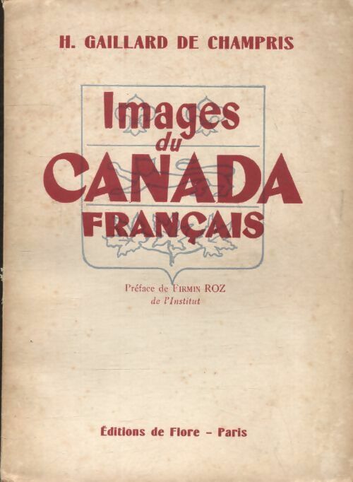 Livrenpoche : Images du Canada français - H Gaillard De Champris - Livre