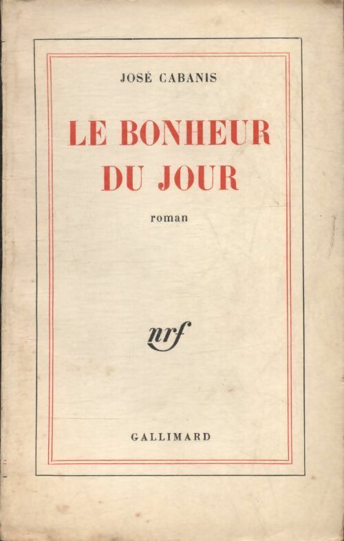 Livrenpoche : Le bonheur du jour - José Cabanis - Livre