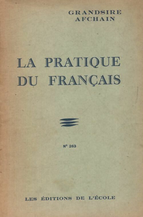 Livrenpoche : La pratique du français - Grandsire - Livre