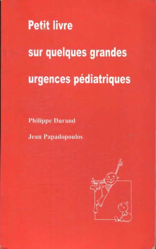 Livrenpoche : Petit livre sur quelques urgences pédiatriques - Jean Papadopoulos - Livre