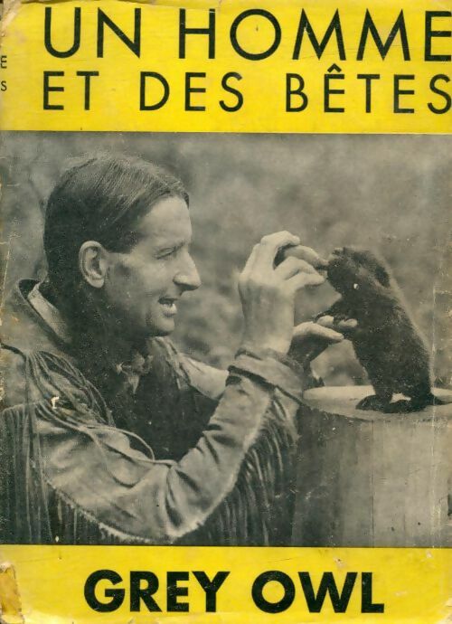 Livrenpoche : Un homme et des bêtes - Grey Owl - Livre