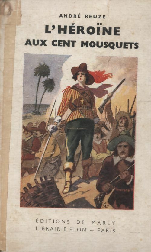 Livrenpoche : L'héroïne aux cent mousquets - André Reuze - Livre