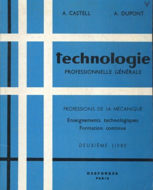 Livrenpoche : Technologie professionnelle générale Tome II - A. Castell - Livre