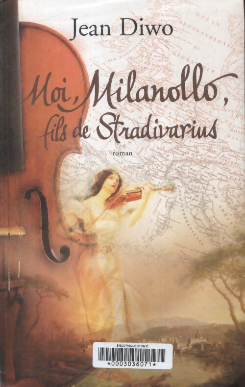 Livrenpoche : Moi, Milanollo, fils de Stradivarius - Jean Diwo - Livre