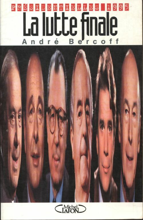 Livrenpoche : Présidentielles 1995 : La lutte finale - André Bercoff - Livre