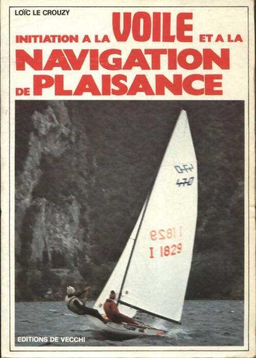 Livrenpoche : Initiation à la voile et à la navigation de plaisance - Loïc Le Crouzy - Livre