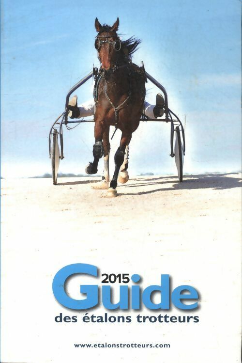 Livrenpoche : Guide des étalons trotteurs 2015 - Collectif - Livre