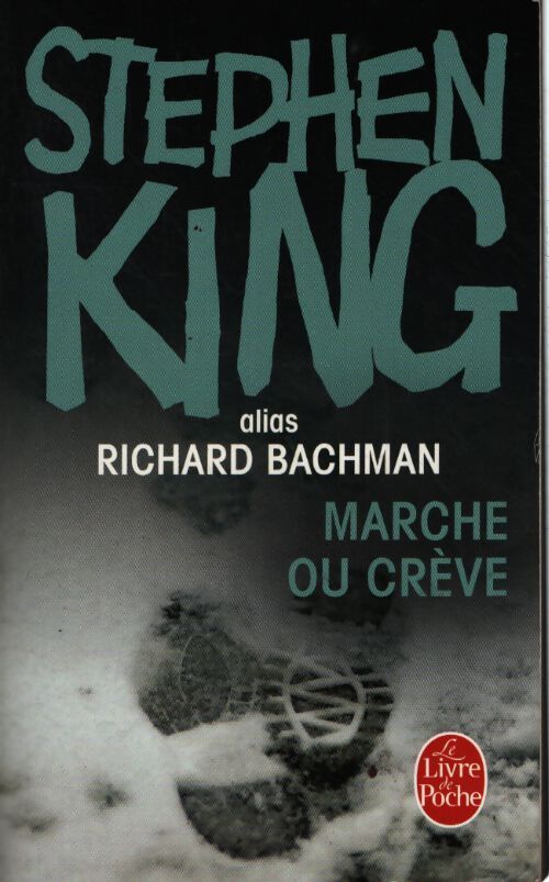 Marche ou crève - Stephen Alias Richard Bachman King - Livre