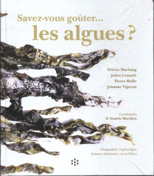 Savez-vous goûter... Les algues ? - Hélène Marfaing - Livre