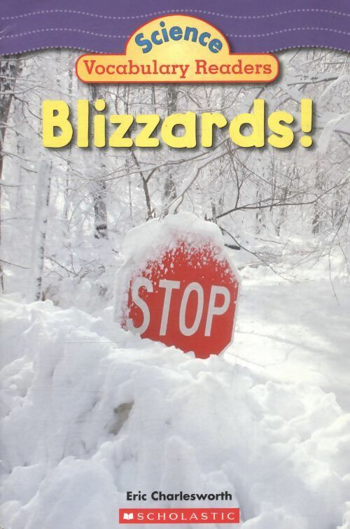 Blizzards : Science vocabulary readers - Eric Charlesworth -  Scholastic GF - Livre