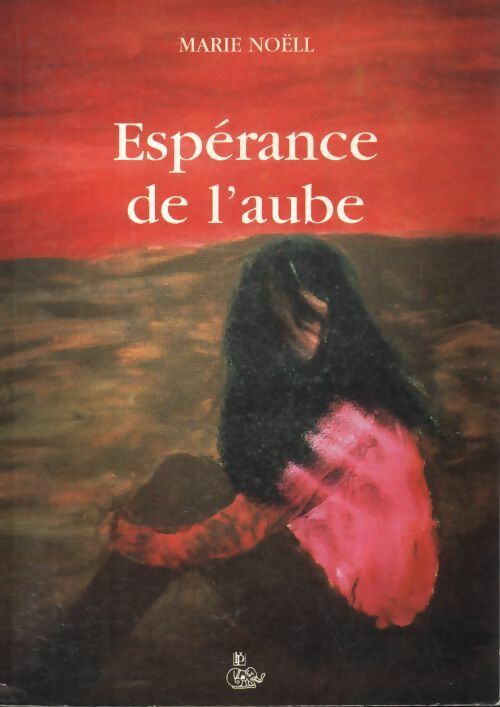 Livrenpoche : Espérance de l'aube - Marie Noëll - Livre