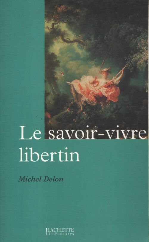 Livrenpoche : Le savoir-vivre libertin - Michel Delon - Livre
