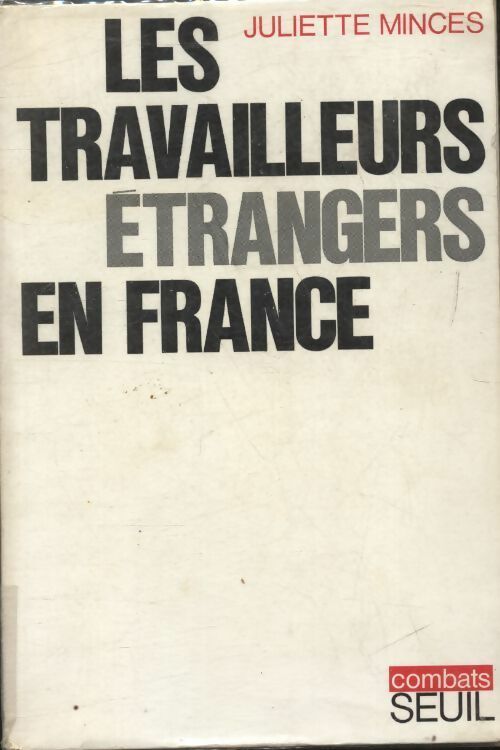 Livrenpoche : Les travailleurs étrangers en France - Juliette Minces - Livre