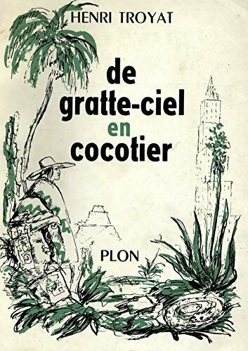 Livrenpoche : De gratte-ciel en cocotier à travers l?Amérique indienne - Henri Troyat - Livre