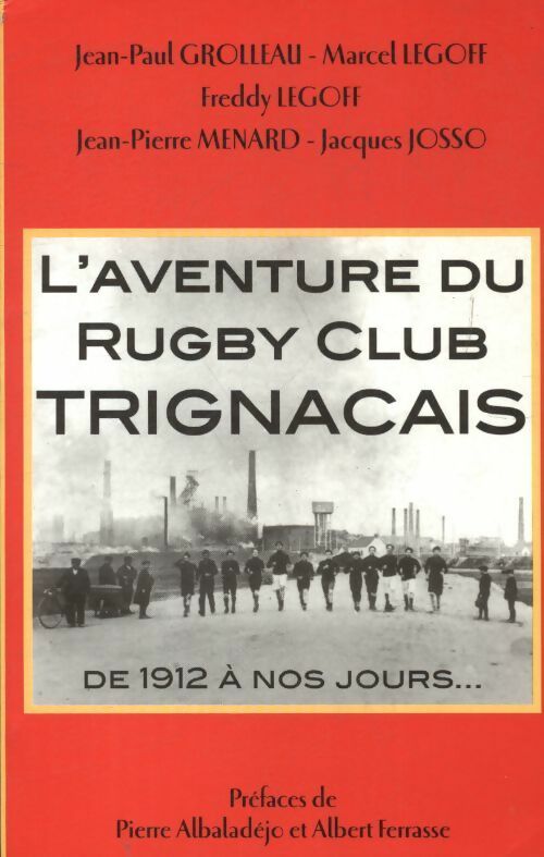Livrenpoche : L'aventure du rugby club trignacais de 1912 à nos jours - Collectif - Livre