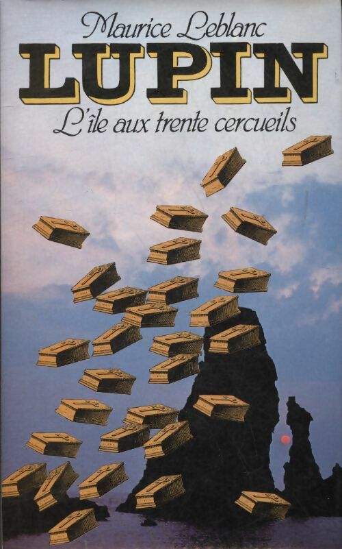 Livrenpoche : L'île aux trente cercueils Tome I - Maurice Leblanc - Livre