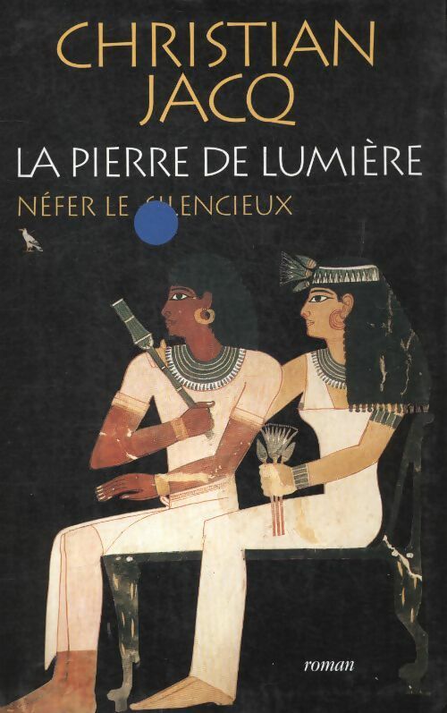 Livrenpoche : La pierre de lumière Tome I : Nefer le silencieux - Christian Jacq - Livre