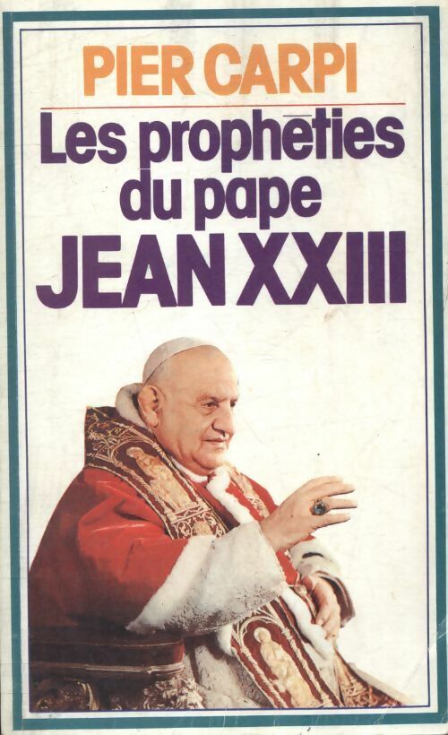 Livrenpoche : Les prophéties du pape Jean XXIII - Pier Carpi - Livre