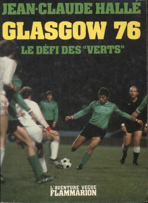 Livrenpoche : Glasgow 76. Le défi des verts - Jean-Claude Halle - Livre