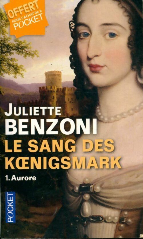 Livrenpoche : Le sang des Koenigsmark Tome I : Aurore - Juliette Benzoni - Livre