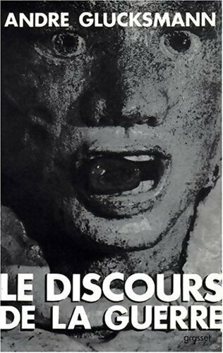 Livrenpoche : Le discours de la guerre - André Glucksmann - Livre