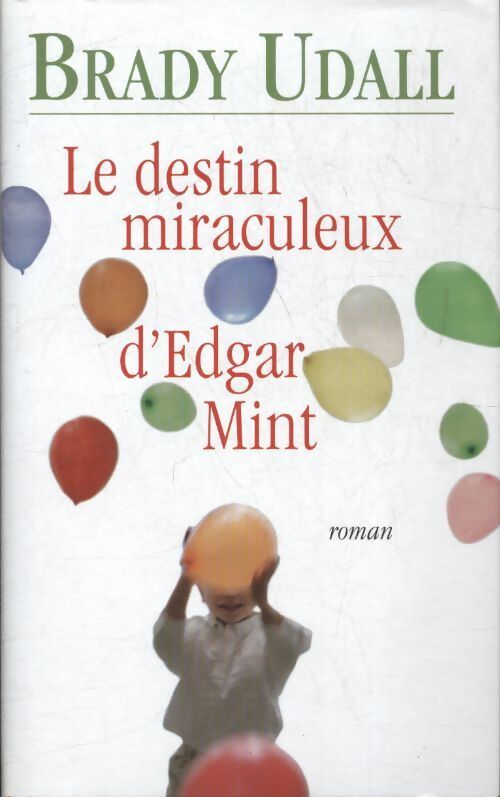 Livrenpoche : Le destin miraculeux d'Edgar Mint - Brady Udall - Livre