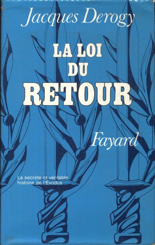 Livrenpoche : La loi du retour. La secrète et véritable histoire de l'Exodus - Jacques Derogy - Livre