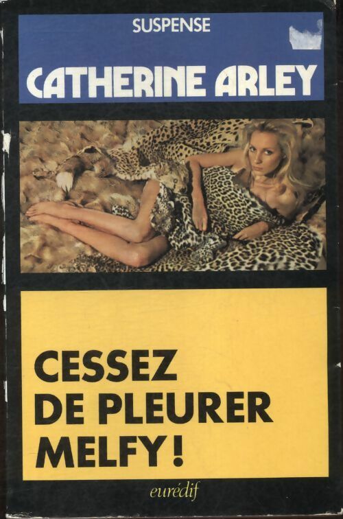 Livrenpoche : Cessez de pleurer, Melfy ! - Catherine Arley - Livre