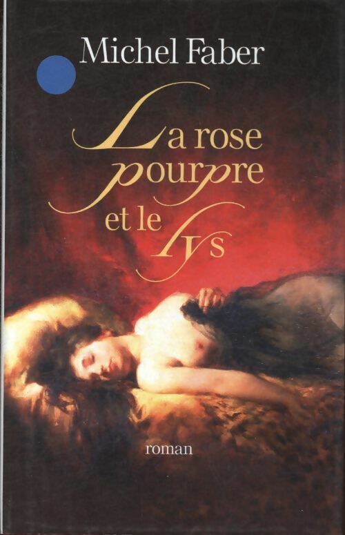 Livrenpoche : La rose pourpre et le lys - Michel Faber - Livre