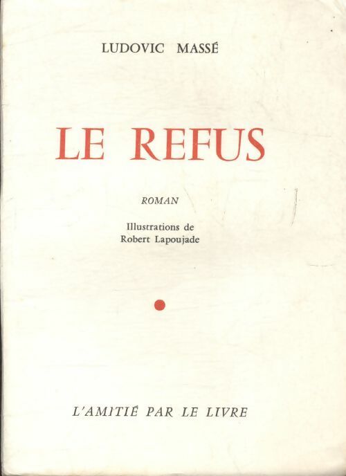 Livrenpoche : Le refus - Ludovic Massé - Livre