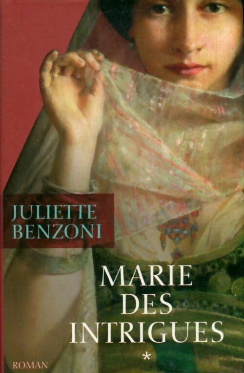 Livrenpoche : Marie des passions Tome I : Marie des intrigues - Juliette Benzoni - Livre