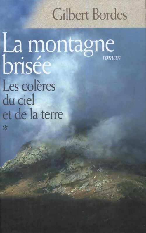 Livrenpoche : Les colères du ciel et de la terre Tome I - Gilbert Bordes - Livre