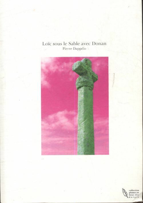 Livrenpoche : Loïc sous le sable avec Donan - Pierre Dappélo - Livre