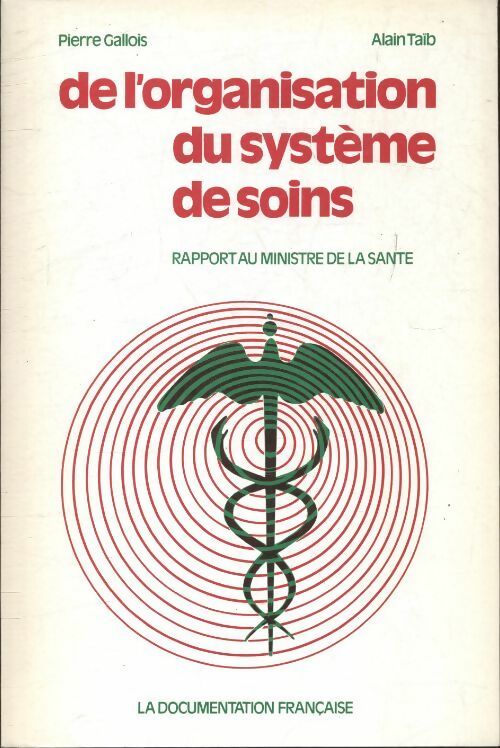 Livrenpoche : De l'organisation du système des soins - Pierre Gallois - Livre