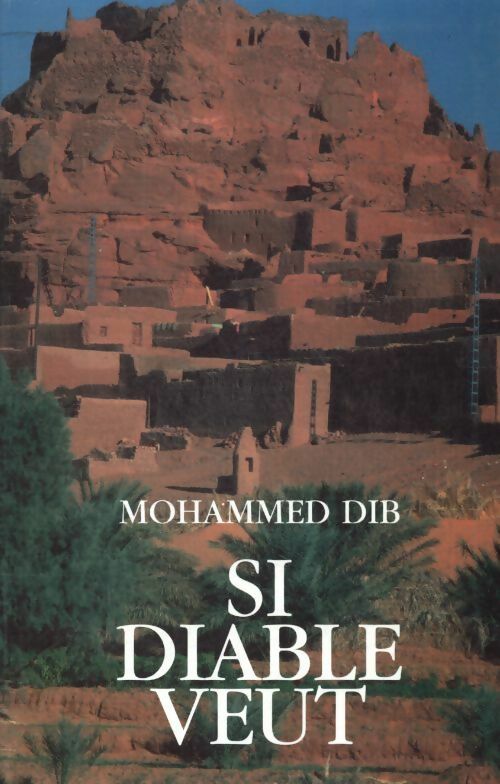 Livrenpoche : Si diable veut - Mohammed Dib - Livre