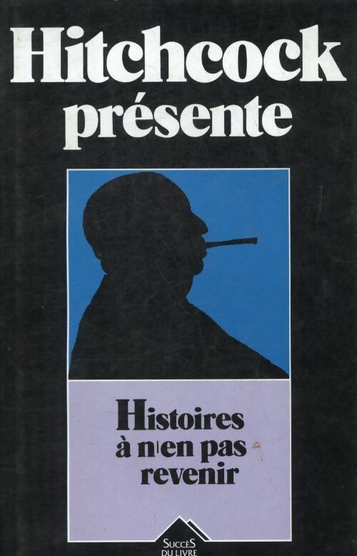Livrenpoche : Histoires à n'en pas revenir - Alfred Hitchcock - Livre
