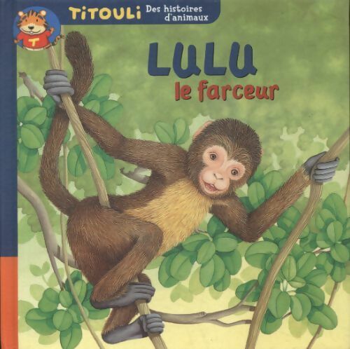 Le petit singe Lulu le farceur - Bernadette Costa-Prades -  Titouli, la vie des animaux - Livre