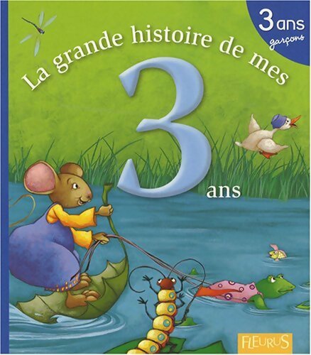 Livrenpoche : La grande histoire de mes 3 ans : Garçon - Sophie Maraval-Hutin - Livre