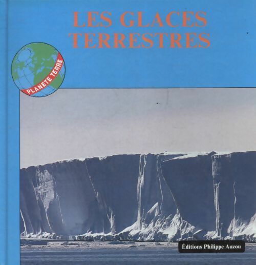 Les glaces terrestres - Collectif -  Auzou GF - Livre