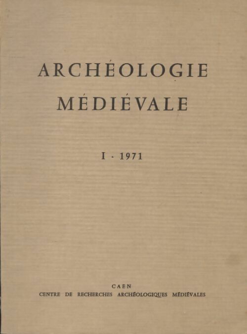 Livrenpoche : Archéologie médiévale Tome I : 1971 - Collectif - Livre