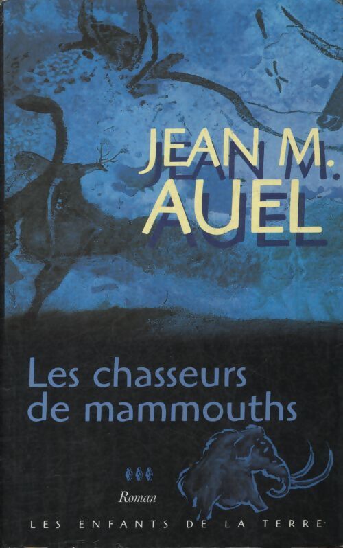 Livrenpoche : Les enfants de la terre Tome III : Les chasseurs de mammouths - Jean M Auel - Livre