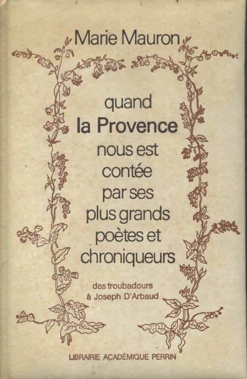 Livrenpoche : Quand la Provence nous est contée par ses plus grands poètes et chroniqueurs - Marie Mauron - Livre