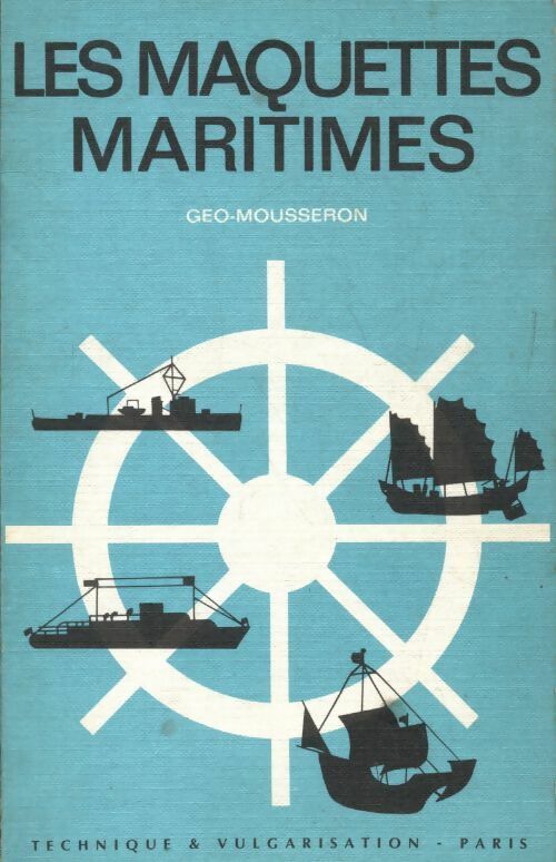 Livrenpoche : Les maquettes maritimes - Géo Mousseron - Livre