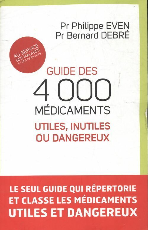 Livrenpoche : Guide des 4000 médicaments utiles, inutiles ou dangereux - Philippe Even - Livre